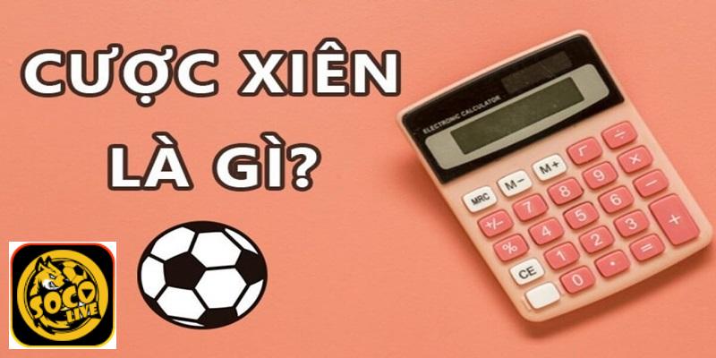 Giới thiệu cược xiên là gì