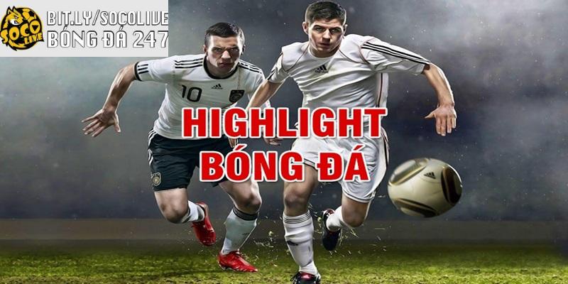 Giới thiệu tổng quan về chuyên mục highlight Socolive