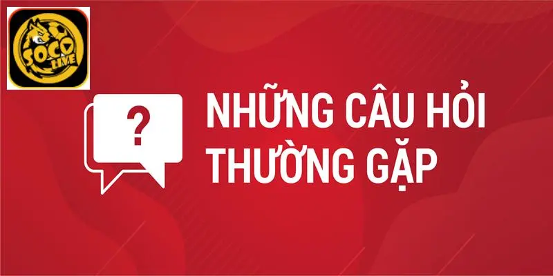 Những câu hỏi thường gặp khi tham gia xem bóng đá tại Socolive