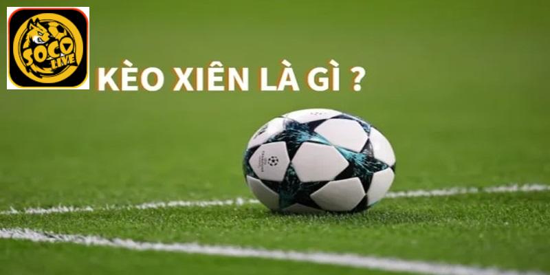 Kèo xiên Socolive là như thế nào?